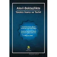 Alevi-Bektaşilikte Yaratıcı İnancı Ve Tevhit - Kolektif - Dörtkapı Yayınevi