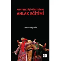 Alevi-Bektaşi Öğretisinde Ahlak Eğitimi - Osman Taştekin - Gazi Kitabevi