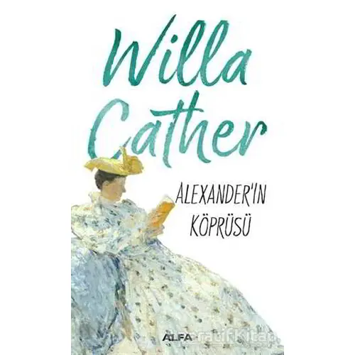 Alexanderın Köprüsü - Willa Cather - Alfa Yayınları