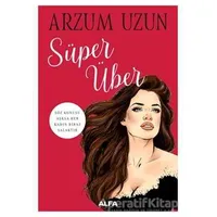 Süper Über - Arzum Uzun - Alfa Yayınları