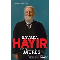 Savaşa Hayır - Jean Jaures - Didier Daeninckx - Alfa Yayınları