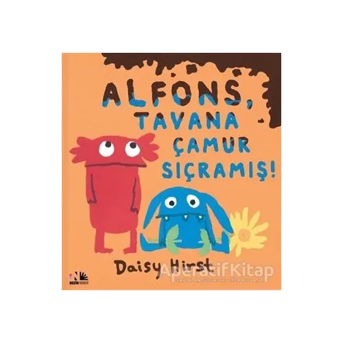 Alfons, Tavana Çamur Sıçramış - Daisy Hirst - Nesin Yayınevi