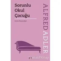 Sorunlu Okul Çocuğu - Alfred Adler - Say Yayınları