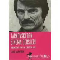 Tarkovski’den Sinema Dersleri - Semir Aslanyürek - Agora Kitaplığı