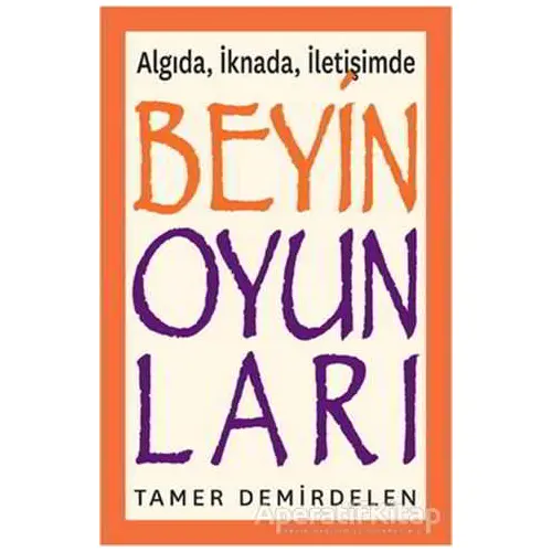 Algıda, İknada, İletişimde Beyin Oyunları - Tamer Demirdelen - Optimist Kitap