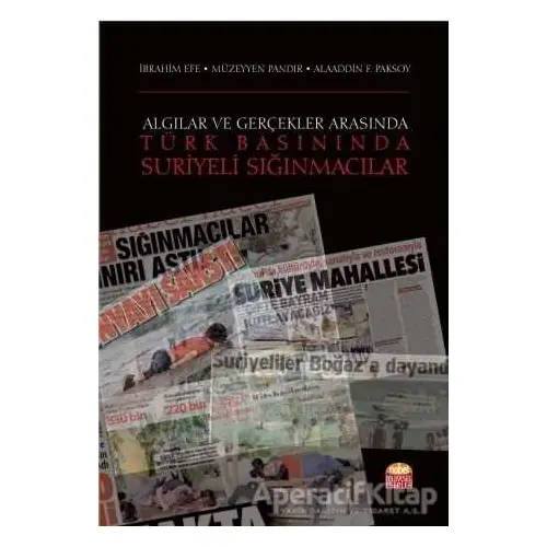 Algılar ve Gerçekler Arasında Türk Basınında Suriyeli Sığınmacılar