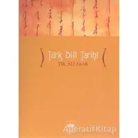 Türk Dili Tarihi - Ali Akar - Ötüken Neşriyat