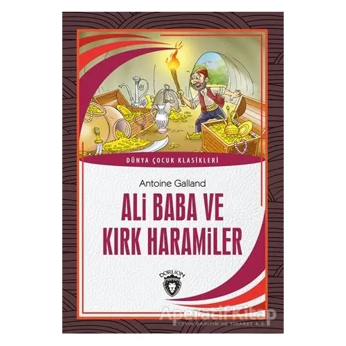 Ali Baba ve Kırk Haramiler - Antoine Galland - Dorlion Yayınları