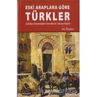 Eski Araplara Göre Türkler - Ali Dadan - Hikmetevi Yayınları
