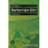 Barbarlığın Şiiri - Ali K. Metin - Büyüyen Ay Yayınları