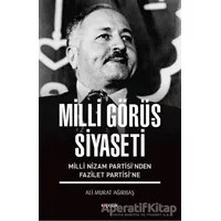 Milli Görüş Siyaseti - Ali Murat Ağırbaş - Kopernik Kitap