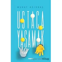 Ustaca Yaşamak - Ali Murat Ağırbaş - Değişim Yayınları