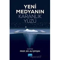 Yeni Medyanın Karanlık Yüzü - Ali Şimşek - Nobel Akademik Yayıncılık