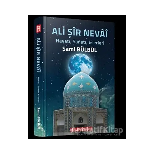 Ali Şir Nevai - Sami Bülbül - Bilgeoğuz Yayınları