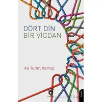 Dört Din - Bir Vicdan - Ali Turan Barniç - Dorlion Yayınları
