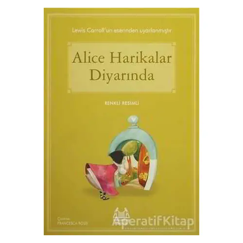 Alice Harikalar Diyarında - Lewis Carroll - Arkadaş Yayınları