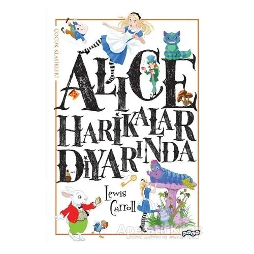 Alice Harikalar Diyarında - Lewis Carroll - Pogo Çocuk