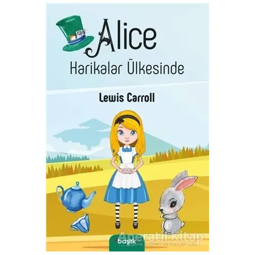 Alice Harikalar Ülkesinde - Lewis Carroll - Başlık Yayınları