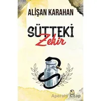 Sütteki Zehir - Alişan Karahan - Tunç Yayıncılık