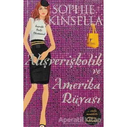 Alışverişkolik ve Amerika Rüyası - Sophie Kinsella - Artemis Yayınları