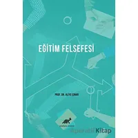 Eğitim Felsefesine Giriş - Aliye Çınar - Paradigma Akademi Yayınları