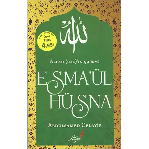 Allah c.c ın 99 İsmi Esmaül Hüsna - Abdulsamed Celayir - Alya Yayınları