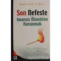 Son Nefeste İmansız Olmaktan Korunmak - Ahmet Ferid el-Mısri - Karınca & Polen Yayınları