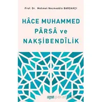 Hace Muhammed Parsa ve Nakşibendilik - Mehmet Necmeddin Bardakçı - Rağbet Yayınları