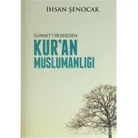 Sünneti Reddeden Kuran Müslümanlığı - İhsan Şenocak - Hüküm Kitap Yayınları