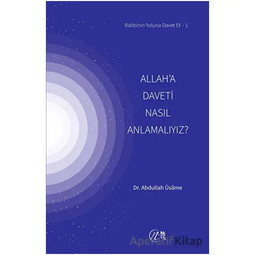 Allah’a Daveti Nasıl Anlamalıyız? - Abdullah Üsame - Nida Yayınları