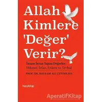 Allah Kimlere Değer Verir? - Bayram Ali Çetinkaya - Hayykitap