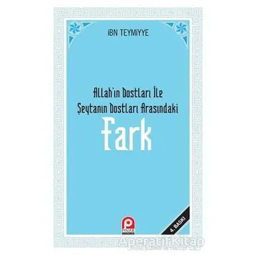 Allah’ın Dostları ile Şeytanın Dostları Arasındaki Fark - Takiyyuddin İbn Teymiyye - Pınar Yayınları