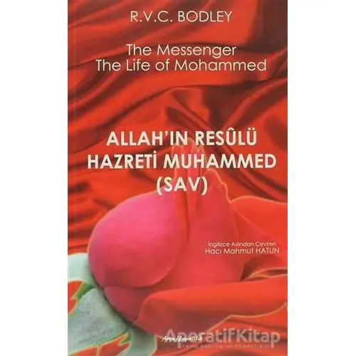 Allah’ın Resulü Hazreti Muhammed (s.a.v.) - R. V. C. Bodley - Arya Yayıncılık