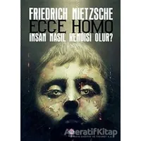 Ecce Homo - Friedrich Wilhelm Nietzsche - Nilüfer Yayınları