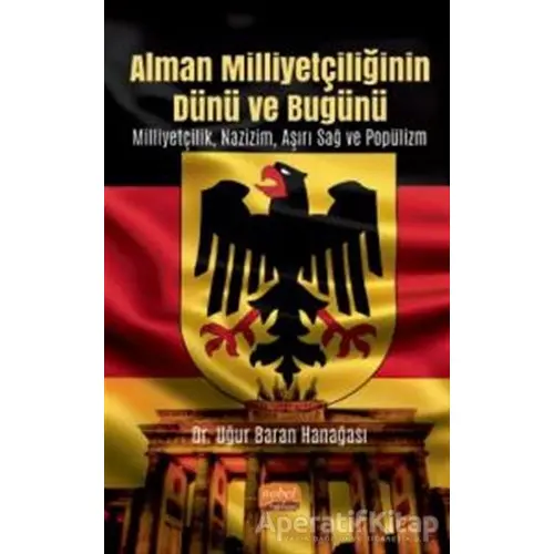 Alman Milliyetçiliğinin Dünü ve Bugünü - Uğur Baran Hanağası - Nobel Bilimsel Eserler