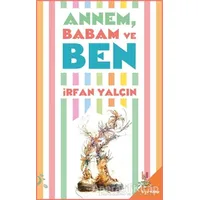 Annem Babam ve Ben - İrfan Yalçın - h2o Kitap