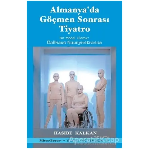 Almanyada Göçmen Sonrası Tiyatro - Hasibe Kalkan - Mitos Boyut Yayınları