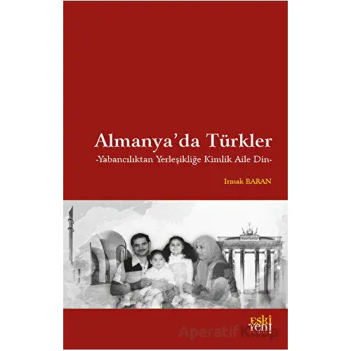 Almanyada Türkler - Irmak Baran - Eski Yeni Yayınları
