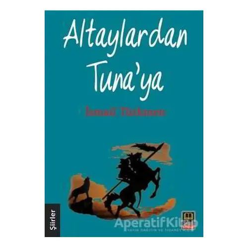 Altaylardan Tunaya - İsmail Türkmen - Babıali Kitaplığı