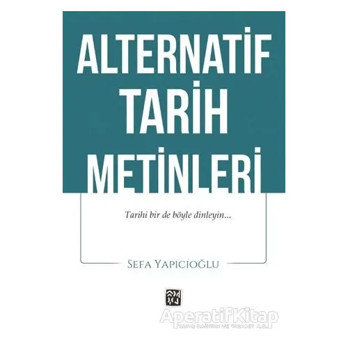 Alternatif Tarih Metinleri - Sefa Yapıcıoğlu - Kutlu Yayınevi