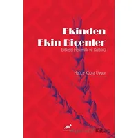 Ekinden Ekin Biçenler - Hatice Kübra Uygur - Paradigma Akademi Yayınları