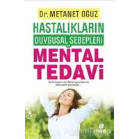 Hastalıkların Duygusal Sebepleri - Mental Tedavi - Metanet Oğuz - Hayat Yayınları