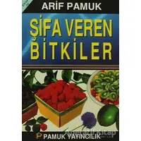 Şifa Veren Bitkiler (Bitki-019/P13) - Arif Pamuk - Pamuk Yayıncılık