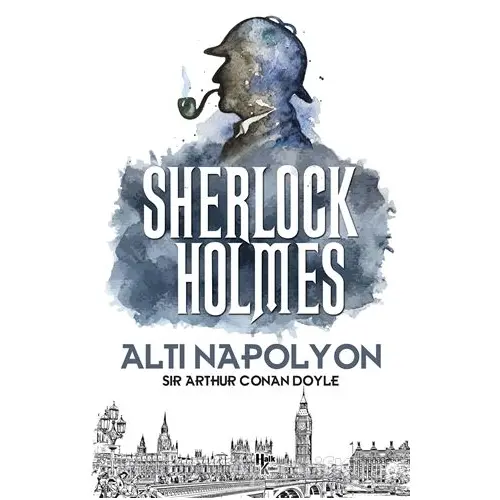 Altı Napolyon - Sherlock Holmes - Sir Arthur Conan Doyle - Halk Kitabevi