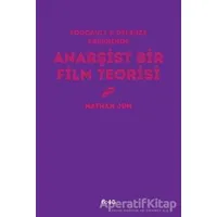 Anarşist Bir Film Teorisi - Nathan Jun - Altıkırkbeş Yayınları