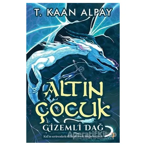 Altın Çocuk Gizemli Dağ - T. Kaan Alpay - Cinius Yayınları