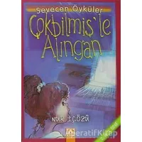 Çokbilmiş’le Alıngan - Nur İçözü - Altın Kitaplar