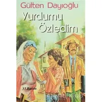 Yurdumu Özledim - Gülten Dayıoğlu - Altın Kitaplar