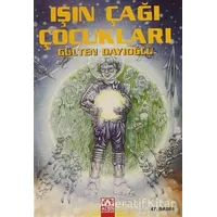 Işın Çağı Çocukları - Gülten Dayıoğlu - Altın Kitaplar