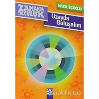 Zamanda Yolculuk - Uzayda Buluşalım - Nur İçözü - Altın Kitaplar